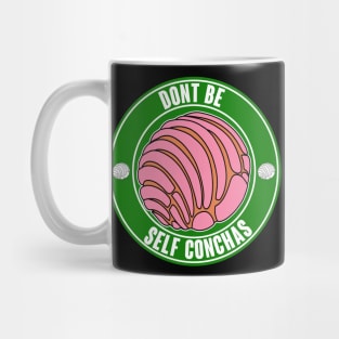 DONT BE SELF CONCHAS Mug